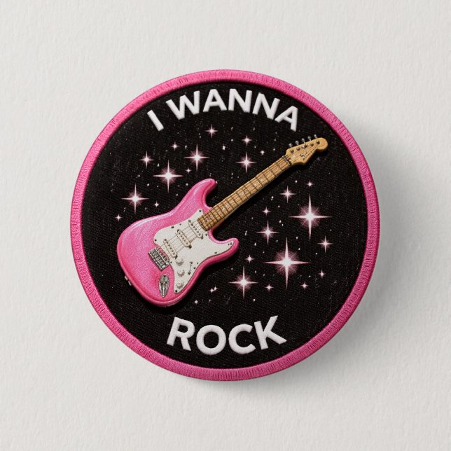 I Wanna Rock 2 Inch Round Button (Front)