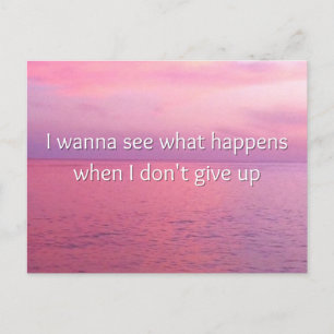 I Wanna See What Happens Motivational Mini Art Pri Postcard