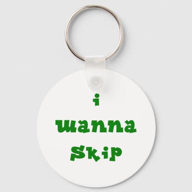 I Wanna Skip Key Chain - Green (Front)