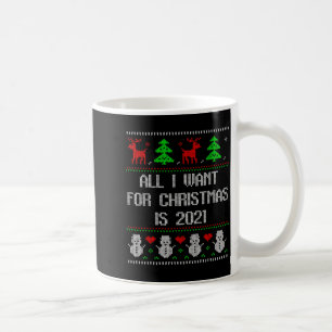 I Want 2020 All Done Ugly Christmas Sweater 2020 F Coffee Mug