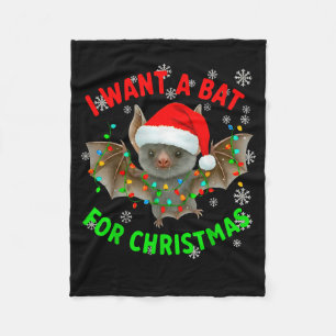 I Want A Bat For Christmas Bat Lovers Christmas Tr Fleece Blanket