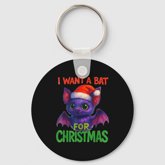 I Want A Bat For Christmas  Keychain (Front)