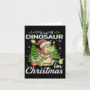 I Want A Dinosaur For Christmas Cute Gifts Xmas Co Card