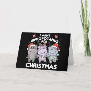 I Want A Hippo For Christmas Sweet Hippos Holiday  Card