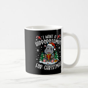 I Want A Hippopotamus Christmas Xmas Hippo Lover W Coffee Mug