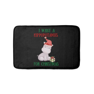 I Want A Hippopotamus For Christmas Bath Mat
