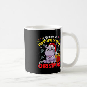I Want A Hippopotamus For Christmas Coffee Mug