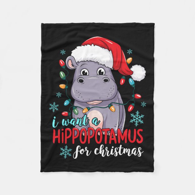 I Want A Hippopotamus For Christmas Cute Christmas Fleece Blanket (Front)