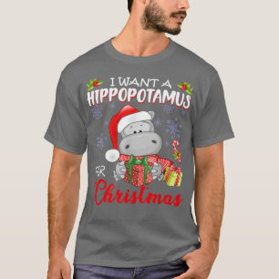 I Want A Hippopotamus For Christmas Cute Hippo Wea T-Shirt