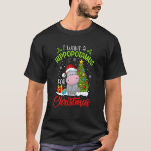 I Want A Hippopotamus For Christmas Cute Hippo Xma T-Shirt