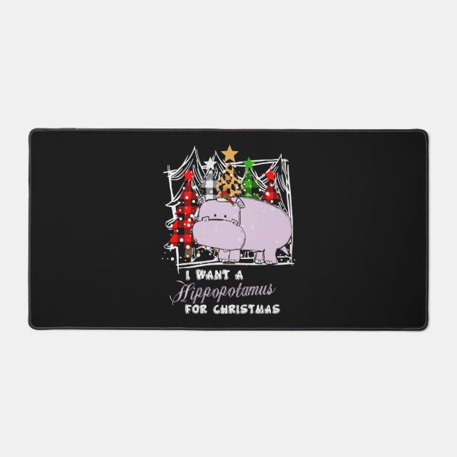 I Want A Hippopotamus For Christmas Funny Desk Mat (Front)