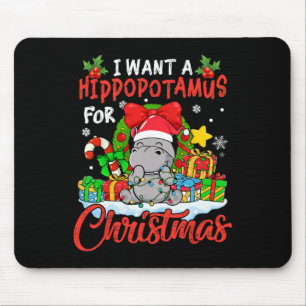 I Want A Hippopotamus For Christmas Funny Hippo Xm Mouse Pad