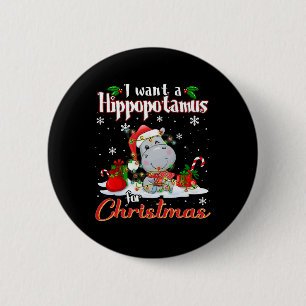 I Want A Hippopotamus For Christmas Funny Xmas Hip 2 Inch Round Button