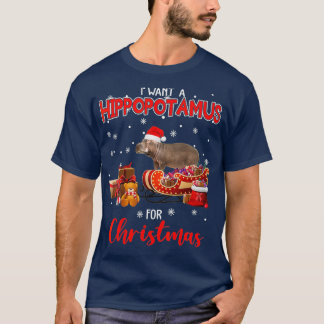 I Want A Hippopotamus For Christmas Hippo Lover T-Shirt