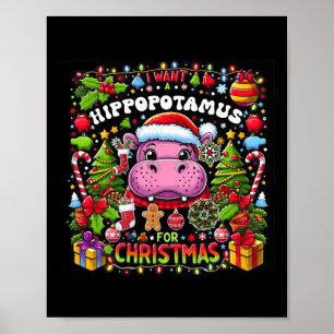 I Want A Hippopotamus For Christmas Hippo Xmas Cos Poster