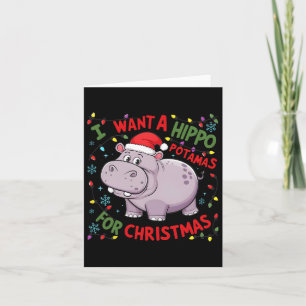 I Want A Hippopotamus For Christmas Hippopotamus C Card