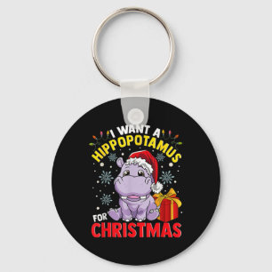 I Want A Hippopotamus For Christmas Keychain