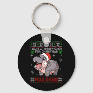 I Want A Hippopotamus For Christmas Moo Deng Ugly Keychain