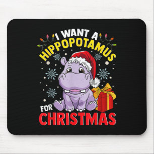 I Want A Hippopotamus For Christmas  Mouse Pad
