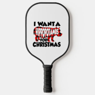 I Want a Hippopotamus for Christmas  Pickleball Paddle