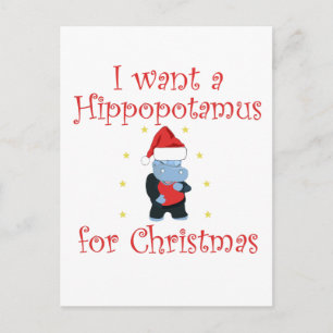I want a hippopotamus for Christmas Postcard