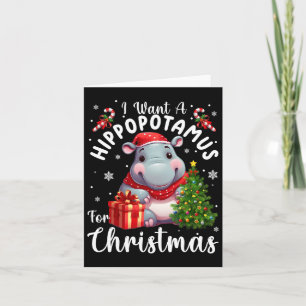 I Want A Hippopotamus For Christmas Xmas Hippo 1 Card