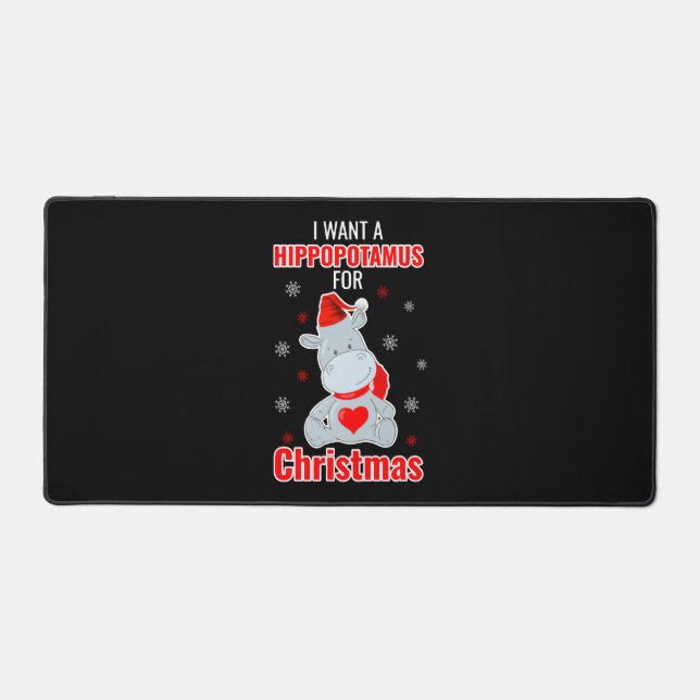 I Want A Hippopotamus For Christmas - Xmas Hippo  Desk Mat (Front)