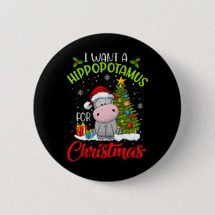 I Want A Hippopotamus For Christmas Xmas Hippo For 2 Inch Round Button