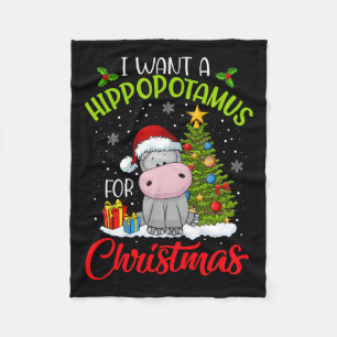 I Want A Hippopotamus For Christmas Xmas Hippo For Fleece Blanket