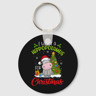 I Want A Hippopotamus For Christmas Xmas Hippo For Keychain