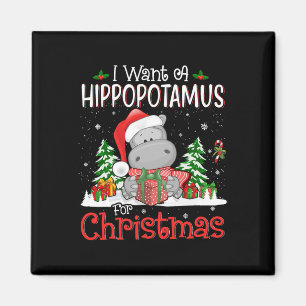 I Want A Hippopotamus For Christmas Xmas Hippo For Magnet
