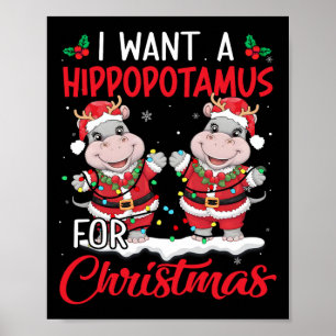 I Want A Hippopotamus For Christmas Xmas Hippo For Poster