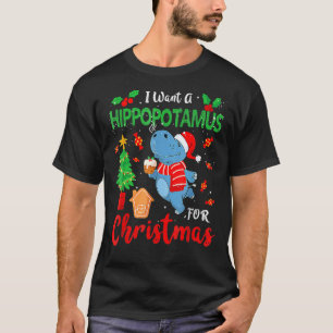 I Want A Hippopotamus For Christmas Xmas Hippo for T-Shirt
