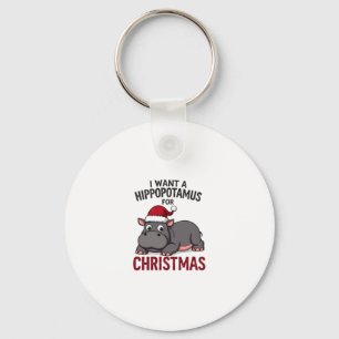 I Want A Hippopotamus For Christmas - Xmas Hippo ( Keychain