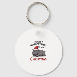 I Want A Hippopotamus For Christmas - Xmas Hippo ( Keychain