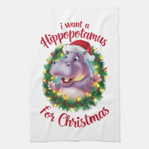 I Want A Hippopotamus For Christmas Xmas Hippo  Kitchen Towel