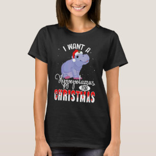 I Want A Hippopotamus For Christmas Xmas Hippo T-Shirt