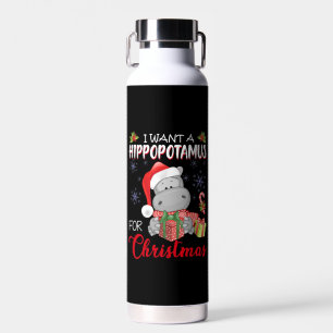 I Want A Hippopotamus For Christmas Xmas Hippo Water Bottle