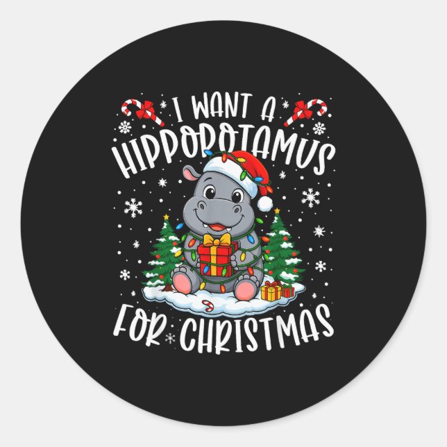 I Want A Hiptamus Christmas Xmas Hip Lover Women G Classic Round Sticker (Front)
