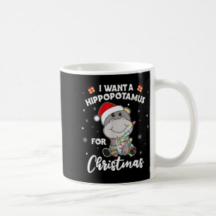 I Want A Hiptamus For Christmas Sweet Hips Coffee Mug