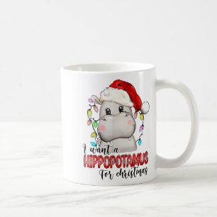 I Want A Hiptamus For Christmas Xmas Hip Lover  Coffee Mug