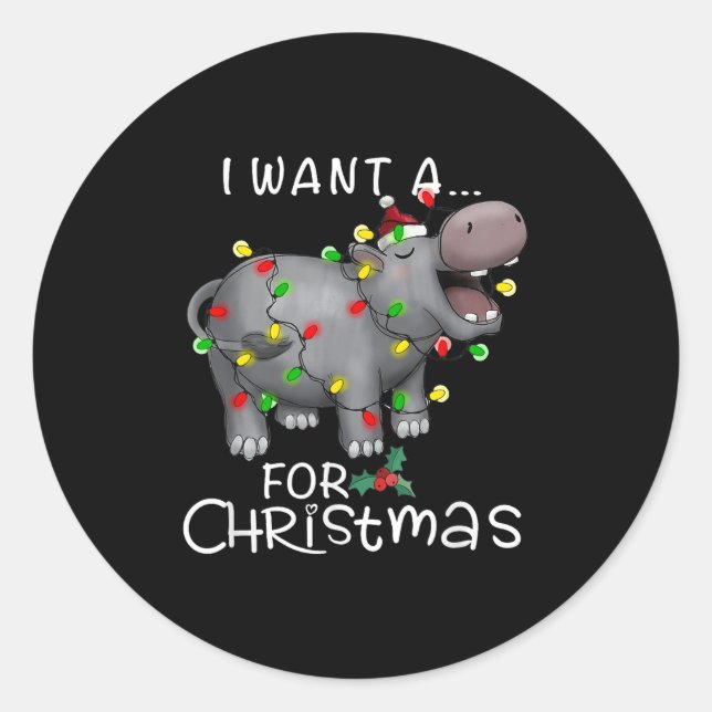 I Want A Hiptamus For Christmas Xmas Hip Lover Fun Classic Round Sticker (Front)