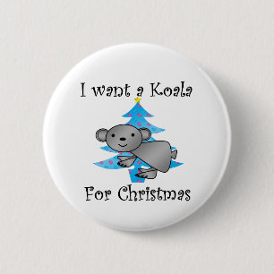 I want a Koala for Christmas 2 Inch Round Button