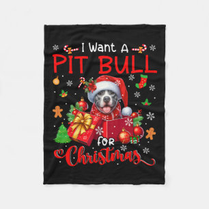 I Want A Pit Bull For Christmas Owner Santa Dog In Fleece Blanket