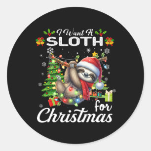 I Want A Sloth For Christmas Cute Gifts Xmas Costu Classic Round Sticker