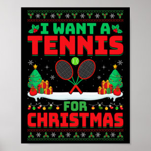 I Want A Tennis For Christmas - Tennis Player Ugly Poster
