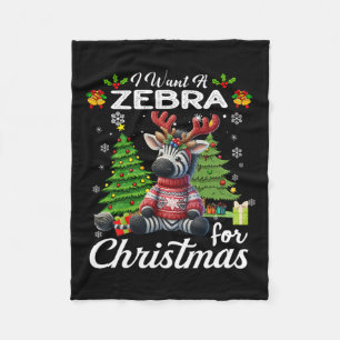I Want A Zebra For Christmas Cute Gifts Xmas Costu Fleece Blanket