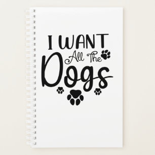 I Want All The Dogs