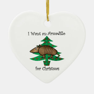 I want an armadillo for christmas ceramic ornament