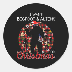I Want Bigfoot &amp; Aliens For Christmas Funny Re Classic Round Sticker
